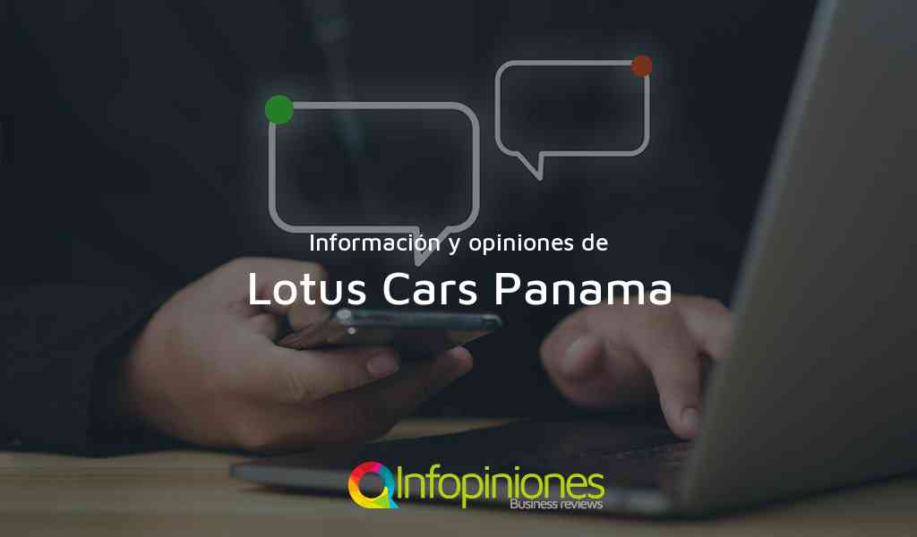 Información y opiniones sobre Lotus Cars Panama de Coco Del Mar.
